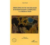 Principes d'une sociologie d'intervention complexe: la médiaction - Alain Taché - L'harmattan - broché - Essai