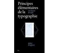 Principes élémentaires de la typographie: Une histoire des styles