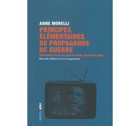 Principes élémentaires de propagande de guerre: Utilisables en cas de guerre froide, chaude ou tiède...