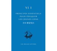 Principes essentiels pour éduquer les jeunes gens - Yi I Yulgok - Belles Lettres - broché - Essai
