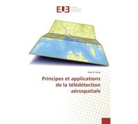 Principes et applications de la télédétection aérospatiale - Wael El Zerey - Universitaires Europeennes - broché - Essai