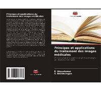Principes Et Applications Du Traitement Des Images Médicales