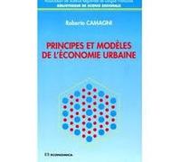 Principes et modeles de l'economie urbaine Roberto Camagni (Auteur)