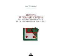 Principes et problèmes spirituels du Rite Écossais Rectifié et de sa chevalerie templière
