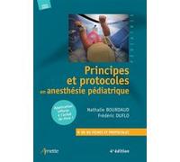 Principes et protocoles en anesthésie pédiatrique (4e édition) Frédéric Duflo (Auteur), Nathalie Bourdaud (Auteur)