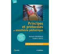 Principes et protocoles en anesthésie pédiatrique (4e édition): livre + application gratuite