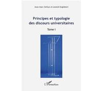 Principes et typologie des discours universitaires Tome i - Jean-Marc Defays - L'harmattan - broché - Essai