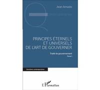 Principes éternels et universels de l'art de gouverner Jean Amado (Auteur)