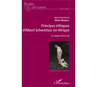 Principes éthiques d'Albert Schweitzer en Afrique Le respect de la vie - Hines Mabika Ognandzi - L'harmattan - broché - Etude