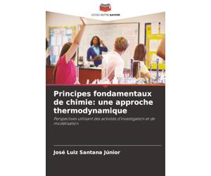 Principes fondamentaux de chimie: une approche thermodynamique: Perspectives utilisant des activités d'investigation et de modélisation