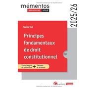 Principes fondamentaux de droit constitutionnel: Cours intégral et synthétique + Tableaux et schémas (2024-2025)