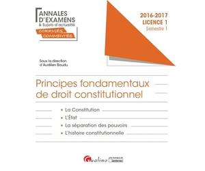 Principes fondamentaux de droit constitutionnel Licence 1 Semestre 1: la Constitution ; L'Etat ; La séparation des pouvoirs ; L'histoire constitutionnelle