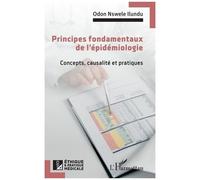 Principes Fondamentaux De L?Épidémiologie - Concepts, Causalité Et Pratiques