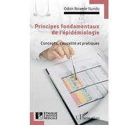Principes fondamentaux de l’épidémiologie: Concepts, causalité et pratiques