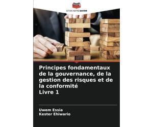 Principes fondamentaux de la gouvernance, de la gestion des risques et de la conformité Livre 1