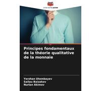 Principes fondamentaux de la théorie qualitative de la monnaie