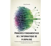 Principes fondamentaux de l'informatique de périphérie: Traitement distribué des données pour l'Internet des objets et les applications en temps réel