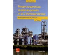 Principes Fondamentaux Du Génie Des Procédés Et De La Technologie Chimique - Aspects Théoriques Et Pratiques