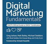 Principes fondamentaux du marketing numérique : Guide officiel de la certification OMCA de l'OMCP