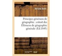 Principes généraux de géographie : extrait des Élémens de géographie générale - Adriano Balbi - Hachette Bnf - broché - Livre