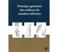 Principes généraux des orthèses du membre inférieur