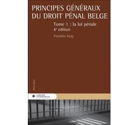 Principes Généraux Du Droit Pénal Belge - Tome 1, La Loi Pénale