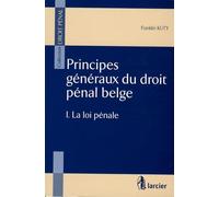 Principes généraux du droit pénal belge: Tome 1, La loi pénale