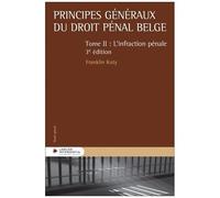 Principes Généraux Du Droit Pénal Belge - Tome 2, L'infraction Pénale