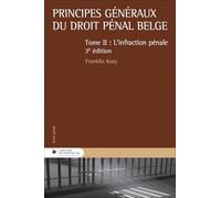 Principes généraux du droit pénal belge - Tome 2 - L'infraction pénale