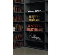 Principes généraux du métier de bibliothécaire