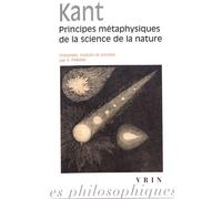 Principes Métaphysiques De La Science De La Nature - Suivis Des Premiers Articles Sur La Physique De La Terre Et Du Ciel