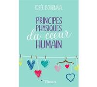 Principes physiques du coeur humain - Josée Bournival - Eyrolles - broché - Roman