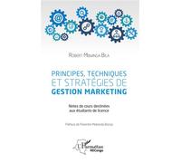 Principes, techniques et stratégies de gestion marketing Notes de cours destinées aux étudiants de licence - Robert Mbwinga Bila - L'harmattan - broché - Scolaire / Universitaire