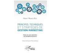 Principes, Techniques Et Stratégies De Gestion Marketing - Notes De Cours Destinées Aux Étudiants De Licence