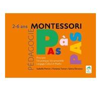 Principes, Vie pratique, Vie sensorielle, Langage, Calcul et Maths 2-6 ans Sylvia Dorance (Auteur), Isabelle Patron (Auteur), Vanessa Toinet (Auteur)