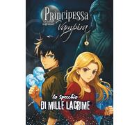 Principessa Vampira: Lo Specchio di mille Lacrime