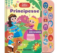Principesse. Premi e ascolta. Ediz. a colori