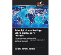 Principi di marketing - Libro guida per i laureati