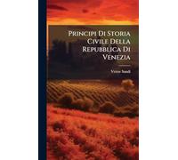 Principi Di Storia Civile Della Repubblica Di Venezia