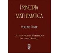 Principia Mathematica - Volume Three Alfred North Whitehead, North Whitehead, Bertrand Russell, Russell (Auteur)
