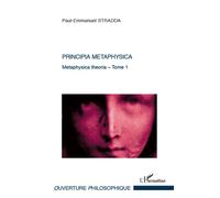 Principia metaphysica Metaphysica theoria - Tome 1 - Paul-Emmanuel Stradda - L'harmattan - broché - Etude