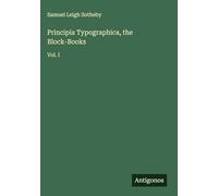 Principia Typographica, the Block-Books: Vol. I