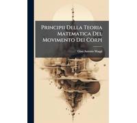 Principii Della Teoria Matematica Del Movimento Dei Corpi