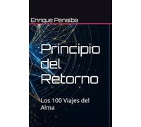 Principio del Retorno: Los 100 Viajes del Alma