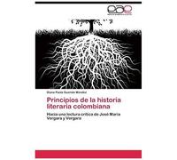 Principios De La Historia Literaria Colombiana