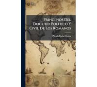 Principios Del Derecho PolÃ-tico Y Civil De Los Romanos