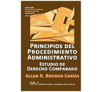 Principios Del Procedimiento Administrativo. Estudio De Derecho Comparado