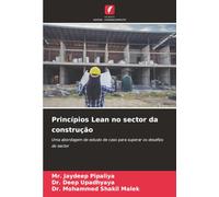 Princípios Lean no sector da construção: Uma abordagem de estudo de caso para superar os desafios do sector