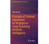 Principle of Criminal Imputation for Negligence Crime Involving Artificial Intelligence - Shuhong Zhao - Springer Verlag Singapore - Livre en Anglais - Ha Shuhong ZhaoShuhong Zhao (Auteur)