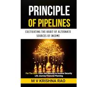 Principle of Pipelines: Cultivating the Habit of Alternate Sources of Income: For The Shift: From Job Security to Income Security